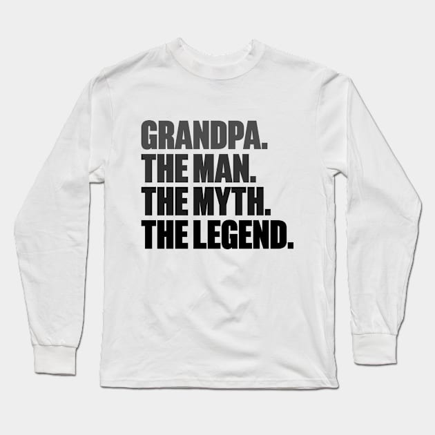 Grandpa The Man The Myth The Legend Long Sleeve T-Shirt by DLEVO